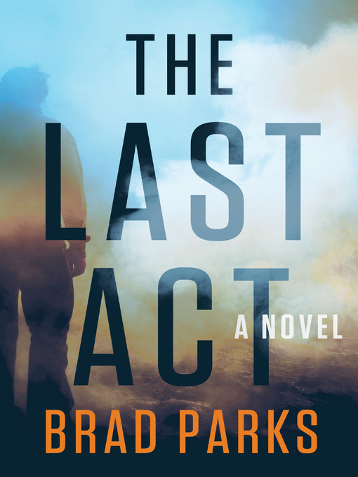 Title details for The Last Act by Brad Parks - Wait list